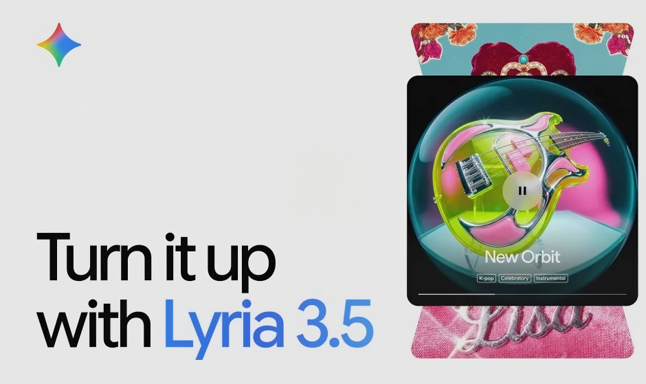 谷歌发布Lyria 3.5音乐生成模型 登陆Gemini应用